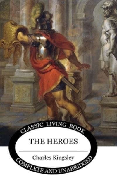 Cover for Charles Kingsley Jr. · The Heroes (Hardcover Book) (2020)