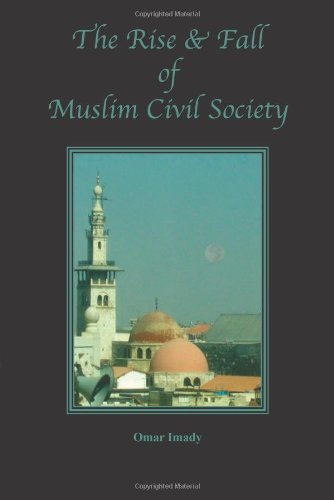 Cover for Omar Imady · The Rise and Fall of Muslim Civil Society (Taschenbuch) (2005)