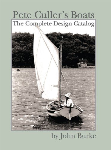 Cover for John Burke · Pete Culler's Boats: the Complete Design Catalog (Hardcover Book) [First American edition] (2010)