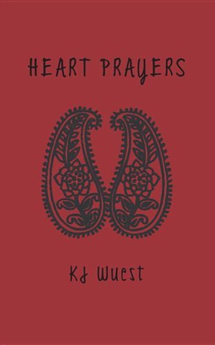 Cover for Kj Wuest · Heart Prayers: a Practice of Personal Prayer (Paperback Book) (2012)