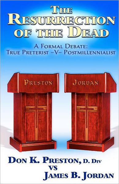 Cover for Mr Don K Preston D Div · The Jordan - Preston Debate: Postmillennialist -v- True Preterist (Paperback Book) (2012)