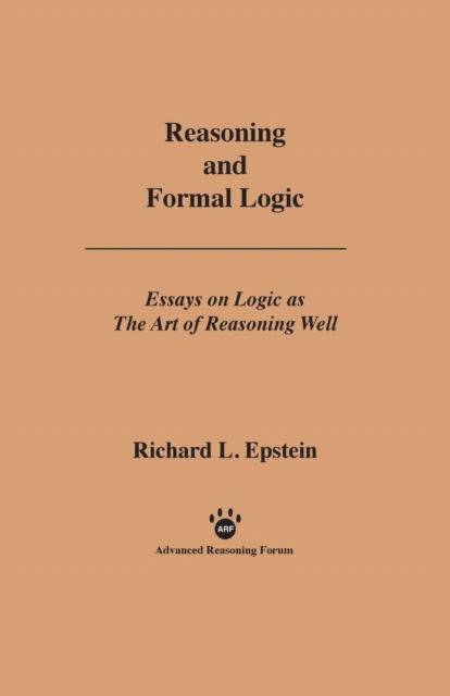 Reasoning and Formal Logic - Richard L Epstein - Books - Advanced Reasoning Forum - 9781938421037 - June 6, 2015