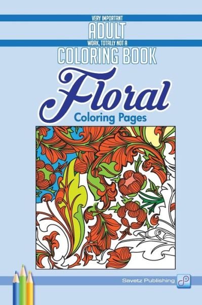 Cover for Savetz Publishing · Floral Coloring Pages (Paperback Bog) (2015)