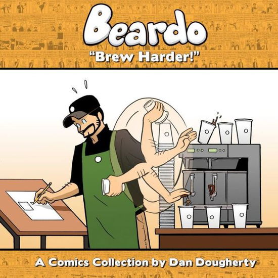 Beardo: Brew Harder! - Dan Dougherty - Książki - ComicMix LLC - 9781939888037 - 6 października 2014