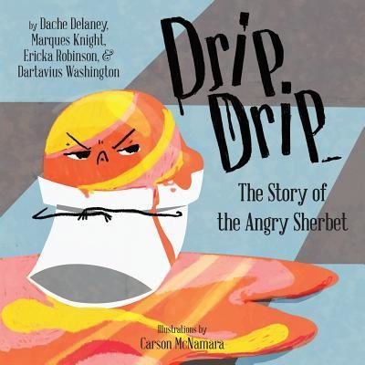 Drip, Drip - Dache Delaney - Bøger - Shout Mouse Press, Inc. - 9781945434037 - 18. november 2016