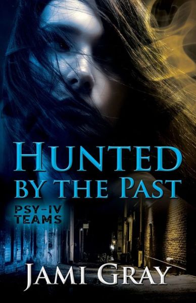 Cover for Jami Gray · Hunted by the Past : PSY-IV Teams Book 1 (Paperback Book) (2018)