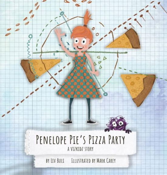 Penelope Pie's Pizza Party: A Vizkidz Story - Vizkidz - LIV Buli - Books - Storybook Genius, LLC - 9781949522037 - November 1, 2018