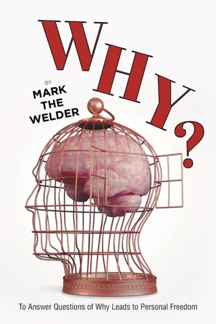 Cover for Mark The Welder · Why? (Pocketbok) (2019)