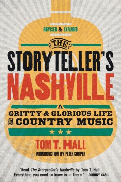 The Storyteller's Nashville: A Gritty & Glorious Life in Country Music - Tom T. Hall - Kirjat - Blue Hills Press - 9781951217037 - torstai 22. kesäkuuta 2023