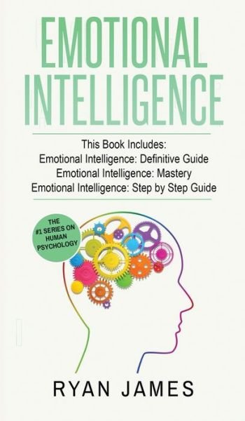 Emotional Intelligence - Ryan James - Kirjat - SD Publishing LLC - 9781951754037 - perjantai 25. lokakuuta 2019