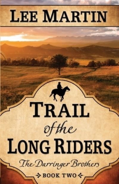 Trail of the Long Riders - Lee Martin - Książki - Lee Martin - 9781952380037 - 5 maja 2020