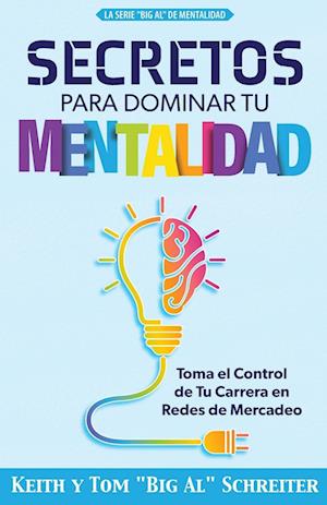 Cover for Keith Schreiter · Secretos Para Dominar Tu Mentalidad : Toma el Control de Tu Carrera en Redes de Mercadeo (Paperback Book) (2022)