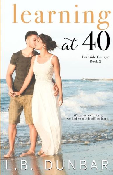 Learning at 40 - L B Dunbar - Livros - L.B. Dunbar Writes, Ltd. - 9781956337037 - 16 de setembro de 2021