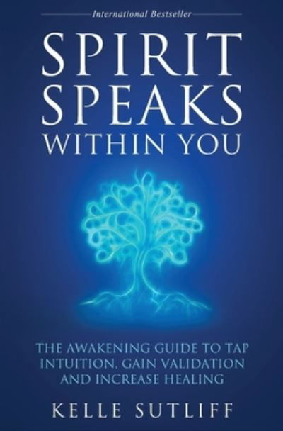 Cover for Kelle Sutliff · Spirit Speaks Within You (Paperback Bog) (2022)