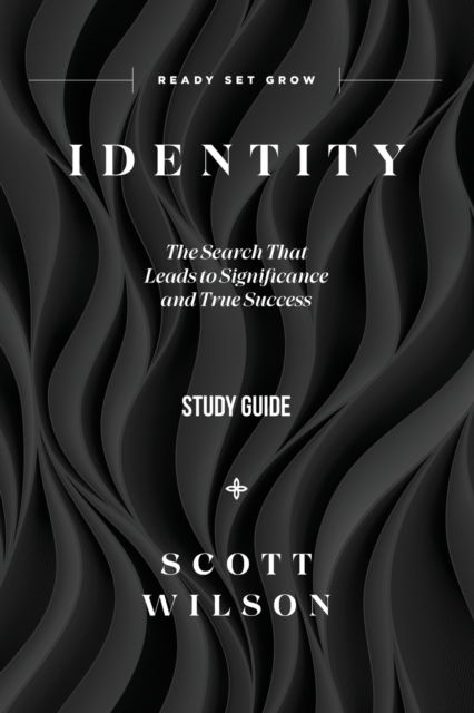 Identity - Study Guide - Scott Wilson - Kirjat - Avail - 9781957369037 - maanantai 28. helmikuuta 2022