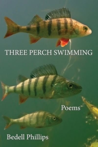 Cover for Bedell Phillips · Three Perch Swimming (Taschenbuch) (2022)