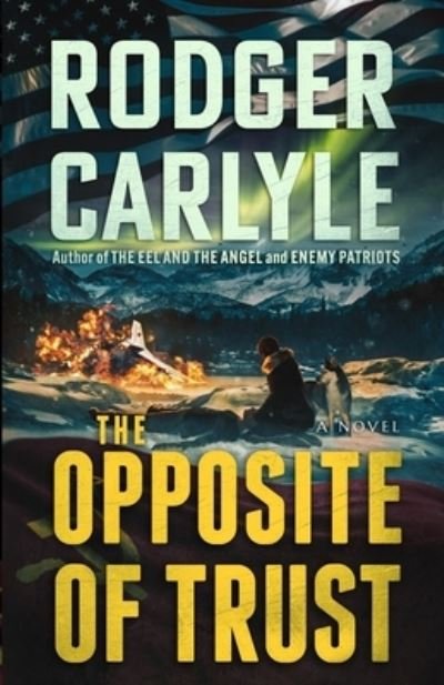 Cover for Rodger Carlyle · Opposite of Trust (Bog) (2022)