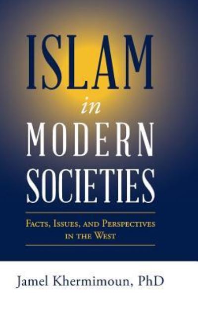 Cover for Jamel Khermimoun · Islam in Modern Societies (Hardcover Book) (2018)