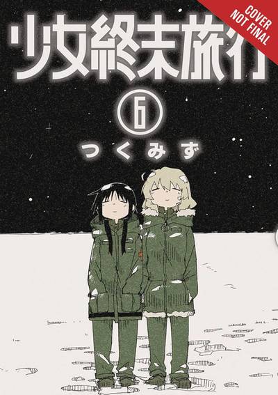 Girls' Last Tour, Vol. 6 - GIRLS LAST TOUR GN - Tsukumizu - Kirjat - Little, Brown & Company - 9781975329037 - tiistai 19. helmikuuta 2019