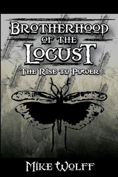 Cover for Mike Wolff · Brotherhood of the Locust (Paperback Book) (2017)