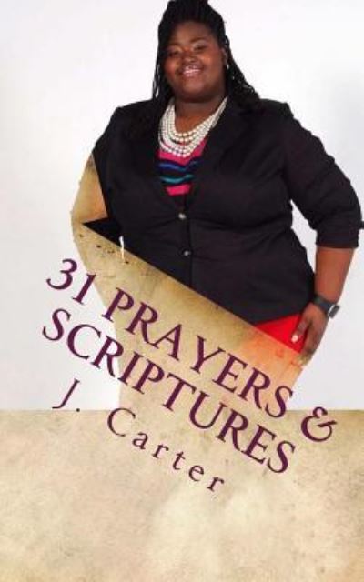 Cover for J Carter · 31 Prayers &amp; Scriptures (Pocketbok) (2018)