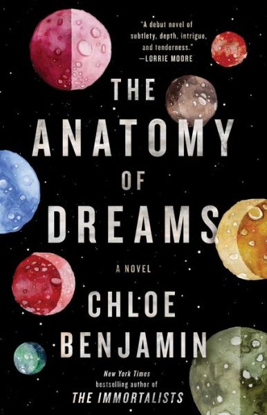 Cover for Chloe Benjamin · The Anatomy of Dreams: A Novel (Paperback Bog) (2018)