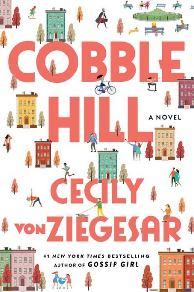 Cover for Cecily von Ziegesar · Cobble Hill: A Novel (Gebundenes Buch) (2020)