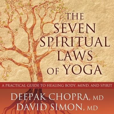 The Seven Spiritual Laws of Yoga - Deepak Chopra - Music - Tantor Audio - 9781982585037 - December 22, 2015