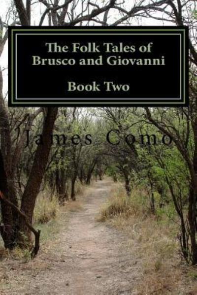 The Folk Tales of Brusco and Giovanni - James Como - Books - Createspace Independent Publishing Platf - 9781984367037 - February 4, 2018