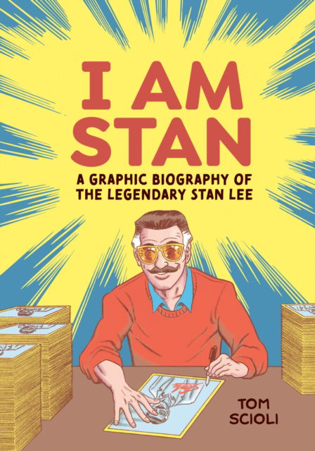 Cover for Tom Scioli · I Am Stan: A Graphic Biography of the Legendary Stan Lee (Paperback Book) (2023)