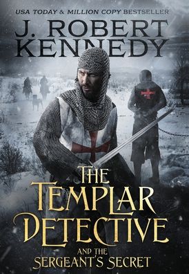 Cover for J Robert Kennedy · The Templar Detective and the Sergeant's Secret (Inbunden Bok) (2021)