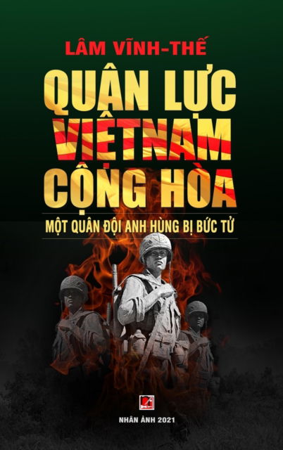 Cover for Vinh The Lam · Quan L&amp;#7921; c Vi&amp;#7879; t Nam C&amp;#7897; ng Hoa - M&amp;#7897; t Quan &amp;#272; &amp;#7897; i Anh Hung B&amp;#7883; B&amp;#7913; c T&amp;#7917; (color - hard cover) (Hardcover Book) (2021)