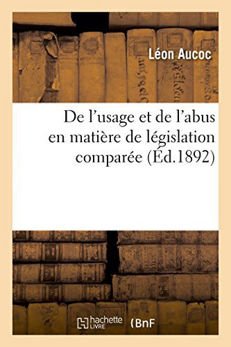 Cover for Aucoc-l · De L'usage et De L'abus en Matière De Législation Comparée (Paperback Book) [French edition] (2014)