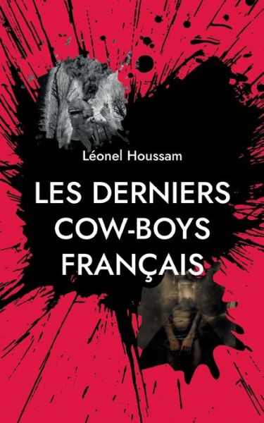 Cover for Leonel Houssam · Les derniers cow-boys francais (Paperback Book) (2021)