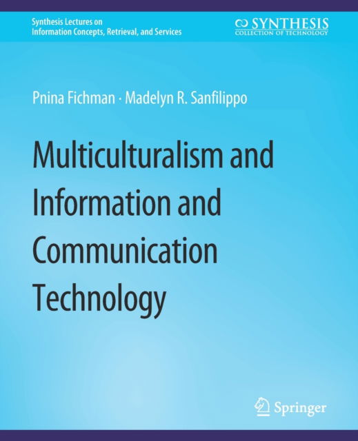 Cover for Pnina Fichman · Multiculturalism and Information and Communication Technology - Synthesis Lectures on Information Concepts, Retrieval, and Services (Paperback Book) (2013)