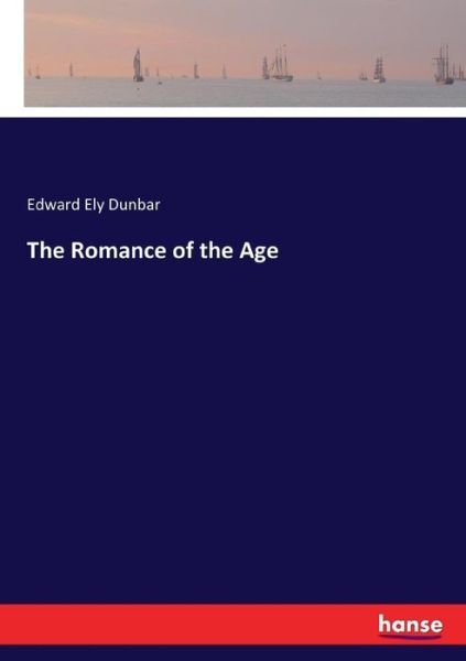 Cover for Dunbar · The Romance of the Age (Bog) (2017)