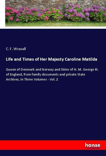 Cover for Wraxall · Life and Times of Her Majesty C (Bok)
