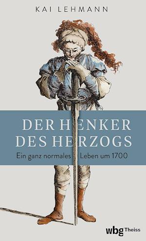 Cover for Kai Lehmann · Der Henker des Herzogs (Book) (2024)