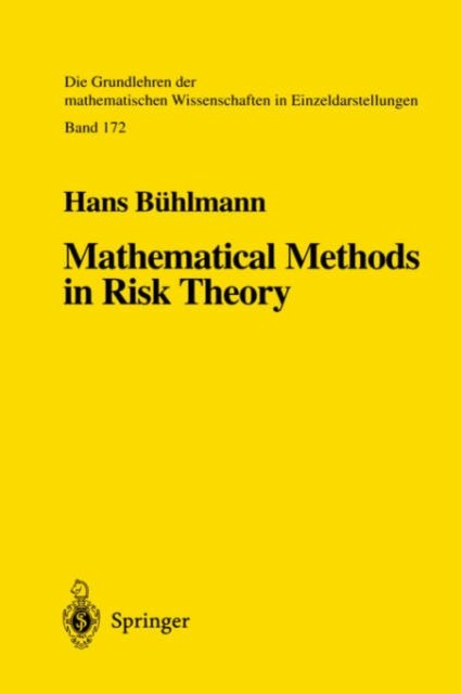 Cover for Hans Buhlmann · Mathematical Methods in Risk Theory - Grundlehren der mathematischen Wissenschaften (Paperback Book) [1st ed. 1970. 2nd printing 1996 edition] (1996)