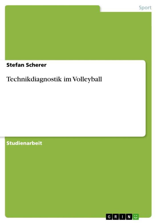 Cover for Scherer · Technikdiagnostik im Volleyball (Paperback Book) [German edition] (2007)