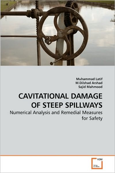 Cover for Sajid Mahmood · Cavitational Damage of Steep Spillways: Numerical Analysis and Remedial Measures for Safety (Paperback Book) (2010)