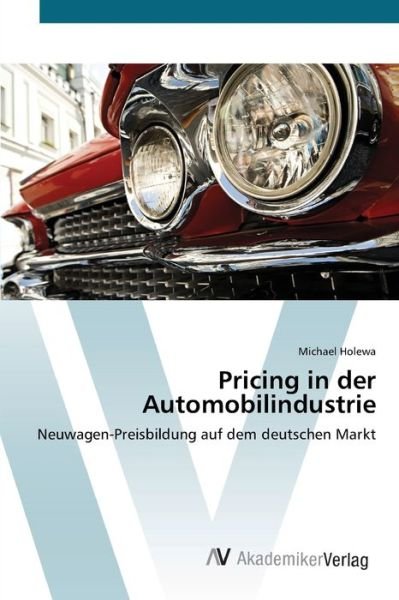 Cover for Holewa · Pricing in der Automobilindustri (Book) (2012)