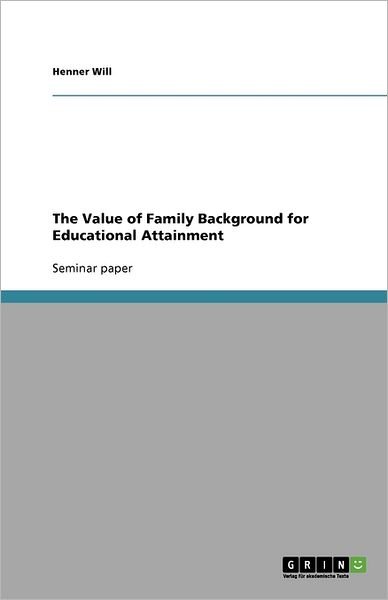 The Value of Family Background for - Will - Bücher -  - 9783640579037 - 31. März 2010