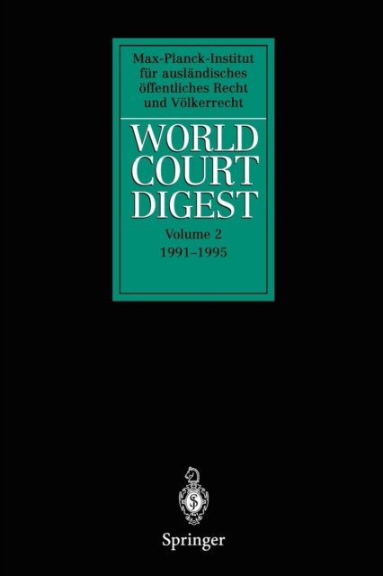 Cover for A Zimmermann · World Court Digest: Volume 2 1991 - 1995 - World Court Digest (Pocketbok) [Softcover reprint of the original 1st ed. 1997 edition] (2011)