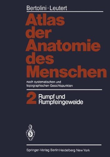 Cover for Rolf Bertolini · Atlas Der Anatomie Des Menschen: Nach Systematischen Und Topographischen Gesichtspunkten Band 2: Rumpf Und Rumpfeingeweide (Paperback Bog) [Softcover Reprint of the Original 1st 1979 edition] (2011)