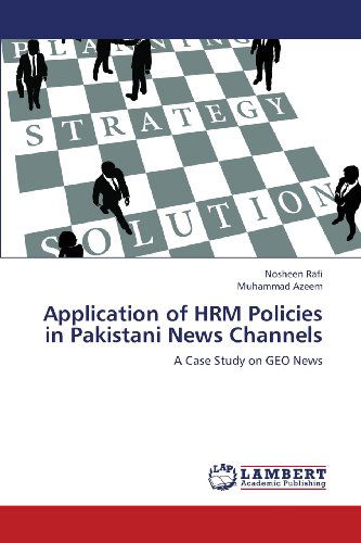 Cover for Muhammad Azeem · Application of Hrm Policies in Pakistani News Channels: a Case Study on Geo News (Paperback Book) (2013)