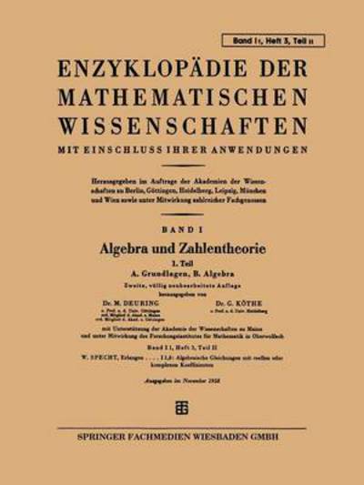 Cover for Max Deuring · Enzyklopadie Der Mathematischen Wissenschaften Mit Einschluss Ihrer Anwendungen: Band I: Algebra Und Zahlentheorie (Paperback Book) [4th 4. Aufl. 1958 edition] (1958)