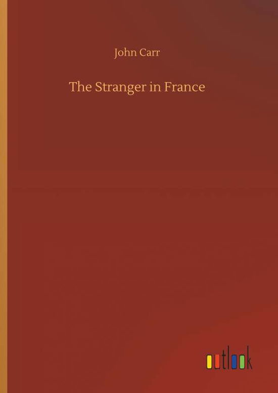 Cover for Carr · The Stranger in France (Buch) (2018)