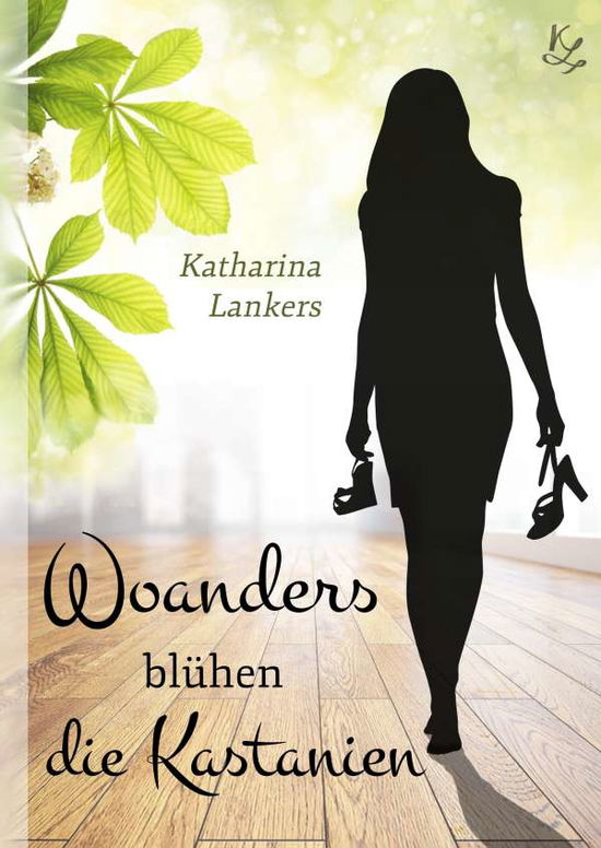 Cover for Lankers · Woanders blühen die Kastanien (Book)