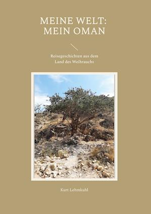Cover for Kurt Lehmkuhl · Meine Welt: Mein Oman (Book) (2023)